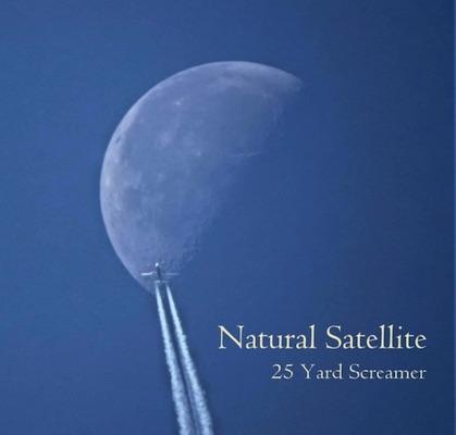 25 Yard Screamer - Natural Satellite