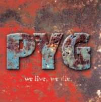 PYG - we live we die