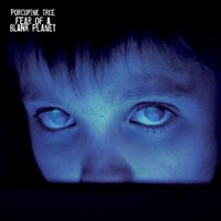 porcupine tree - Fear of a Blank Planet