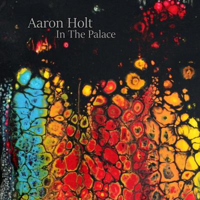 Aaron Holt - In The Palace