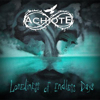 Achiote - Loneliness of Endles Days