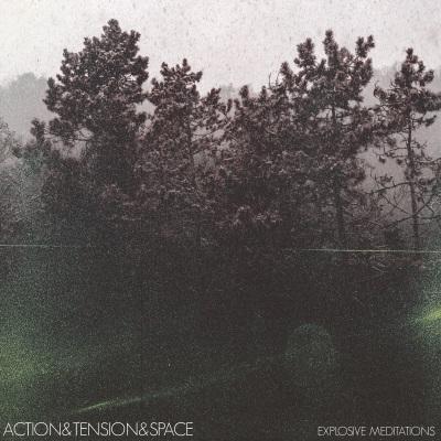 ACTION & TENSION & SPACE - Explosive Meditations