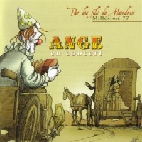 Ange - En concert - Par les fils du Mandrin Millesime 77