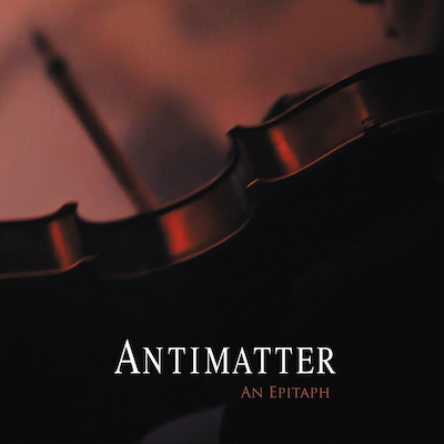 Antimatter - An Epitaph