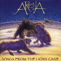 ARENA - Songs From The Lions Cage