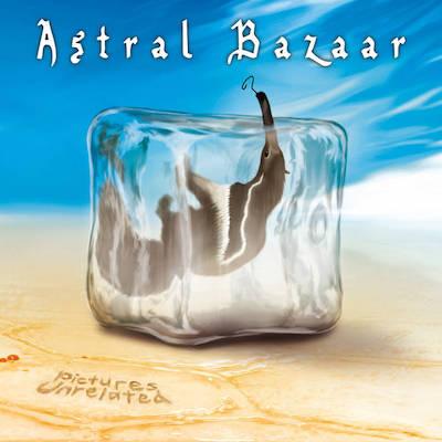 Astral Bazaar - Pictures Unrelated