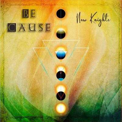 Be Cause - New Knights