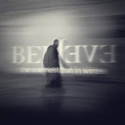 Believe - the warmest sun in winter