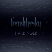 Bend The Sky - Harbinger