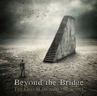 Beyond The Bridge - The Old Man And The Spirit