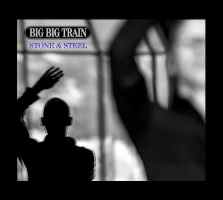 Big Big Train - Stone and Steel