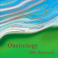 Billy Sherwood - Oneirology