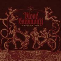 Blood Ceremony - The Eldritch Dark