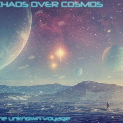 Chaos Over Cosmos - The Unknown Voyage