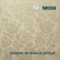 DAYMOON - Fabric of Space Divine