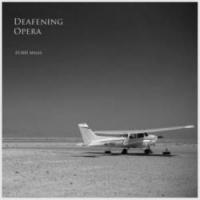 Deafening Opera - 25 miles