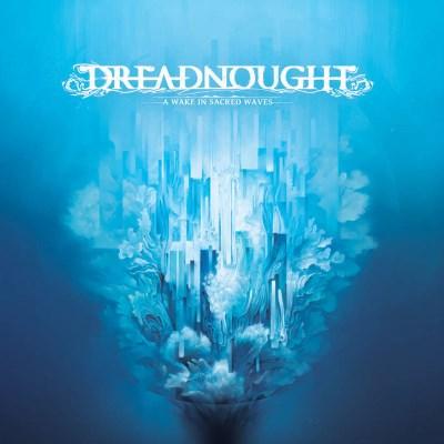 Dreadnought - A Wake In Sacred Waves