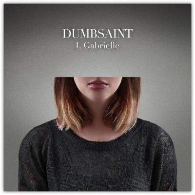 Dumbsaint - Disappearance In A Minor Role - Part I Gabrielle