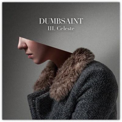 Dumbsaint - Disappearance In A Minor Role - Part III Celeste