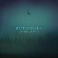 Duologue - Never Get Lost