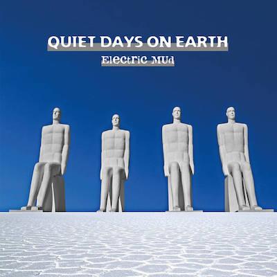 Electric Mud - Quiet Days On Earth