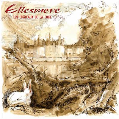 Ellesmere - Les Châteaux de la Loire