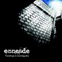 Enneade - Teardrops In Morning Dew