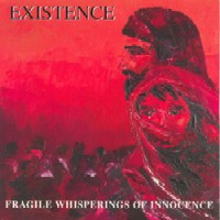 Existence - Fragile Wispering of Innocence