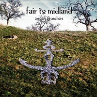 fair to midland - arrows & anchors