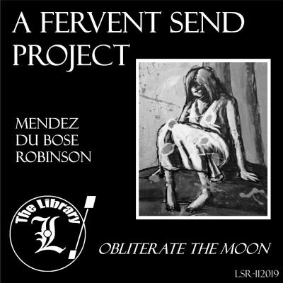 Fervent Send - Obliterate The Moon