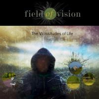 Field of Vision - The Vicissitudes Of Life