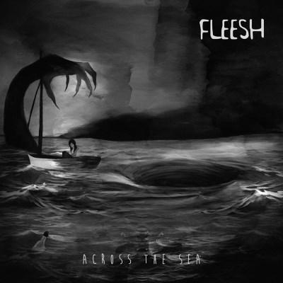 Fleesh - Across the Sea