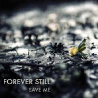 Forever Still - Save Me