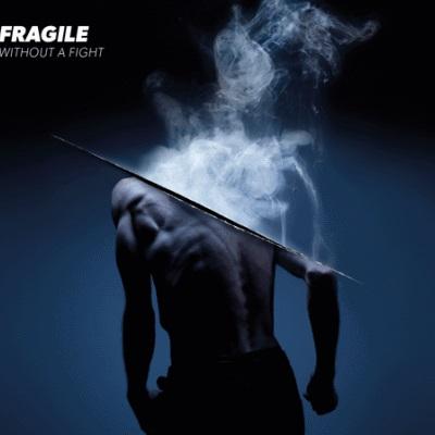 Fragile - Without a fight