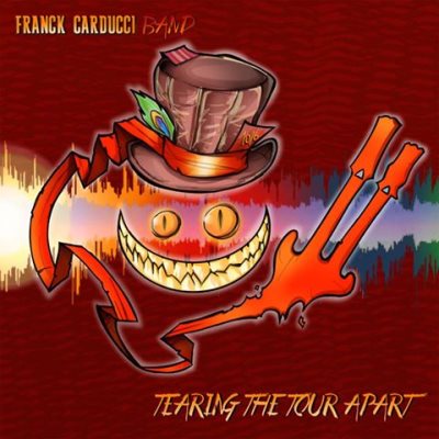 The Franck Carducci Band - Tearing The Tour Apart