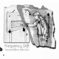 Frequency Drift - Personal Effects (Part Two)