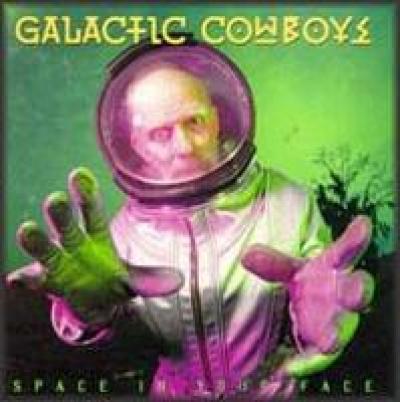 Galactic Cowboys - Space in Your Face