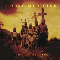 Ghost Medecine - Discontinuance 