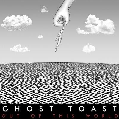 Ghost Toast - Out of This World