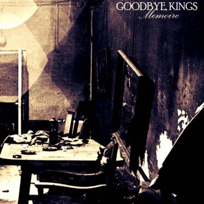 Goodbye Kings - Memoire