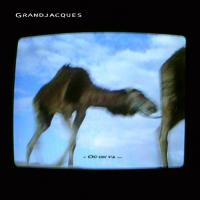 Grandjacques - Où on va...