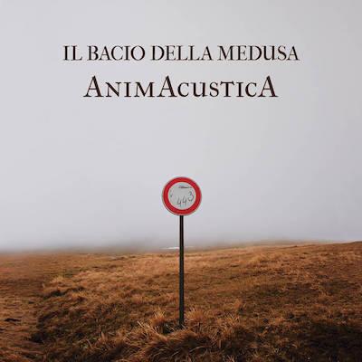 Il Bacio della Medusa - AnimAcusticA