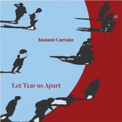 Instant Curtain - Let us Tear Apart