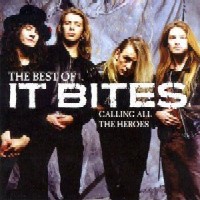 It Bites - The Best of It Bites - Calling All the Heroes 2003