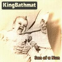 KingBathMat - Son Of A Nun