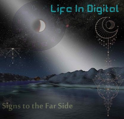 Life In Digital - Signs To The Far Side