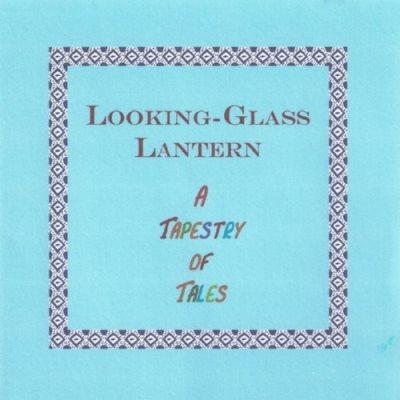 Looking-Glass Lantern - A Tapestry of Tales