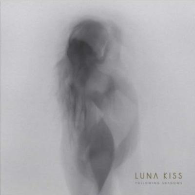 Luna Kiss - Following Shadows