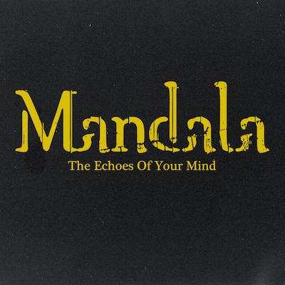 Mandala - The Echoes Of Your Mind