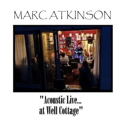 Marc Atkinson - Acoustic Live... at Well Cottage